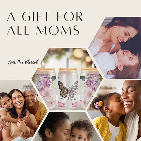 A gift for all moms. A photo of mothers and their children with an image of a glass can gift. All SKUs.