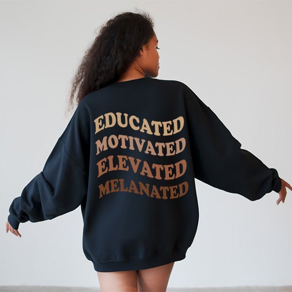 Educated Motivated Elevated Melanated Shirts and Hoodies for Black History Month - Gifts Are Blue