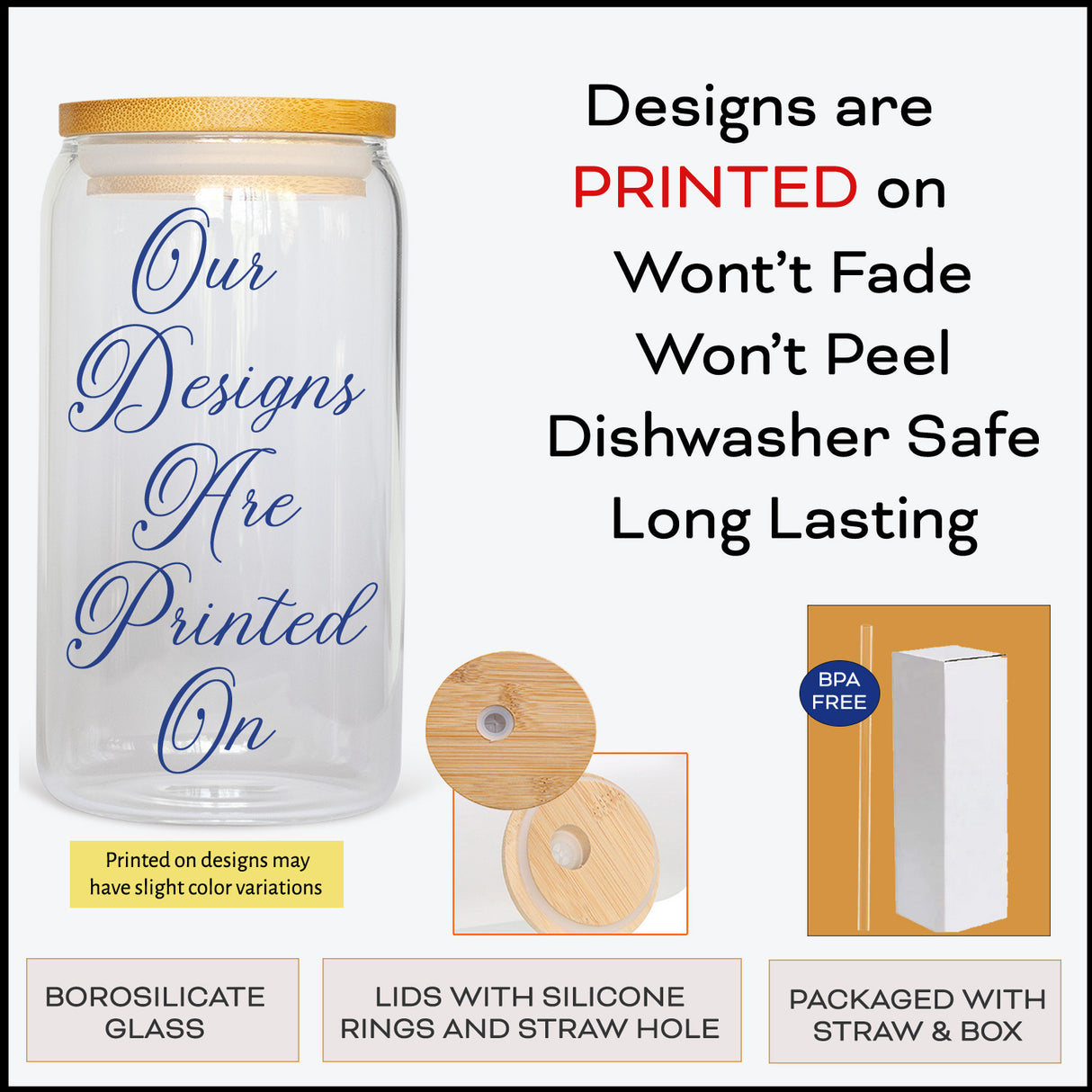 The borosilicate glass can tumblers is packaged with straw, lid and box and is dishwasher safe. all SKUs