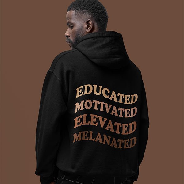 Educated Motivated Elevated Melanated Shirts and Hoodies for Black History Month - Gifts Are Blue