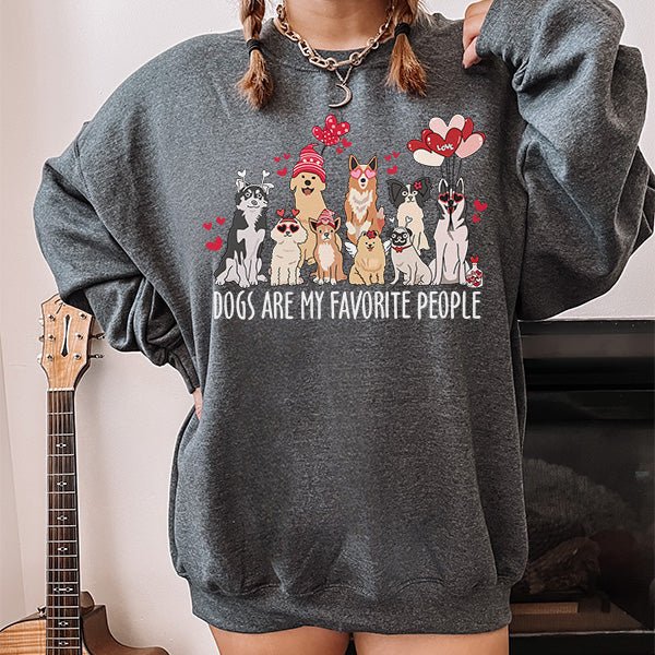 Cute Dogs Are My Favorite People Valentines Day Sweatshirts for Dog Lovers - Gifts Are Blue
