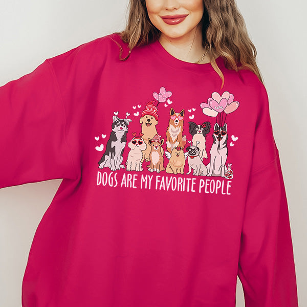 Cute Dogs Are My Favorite People Valentines Day Sweatshirts for Dog Lovers