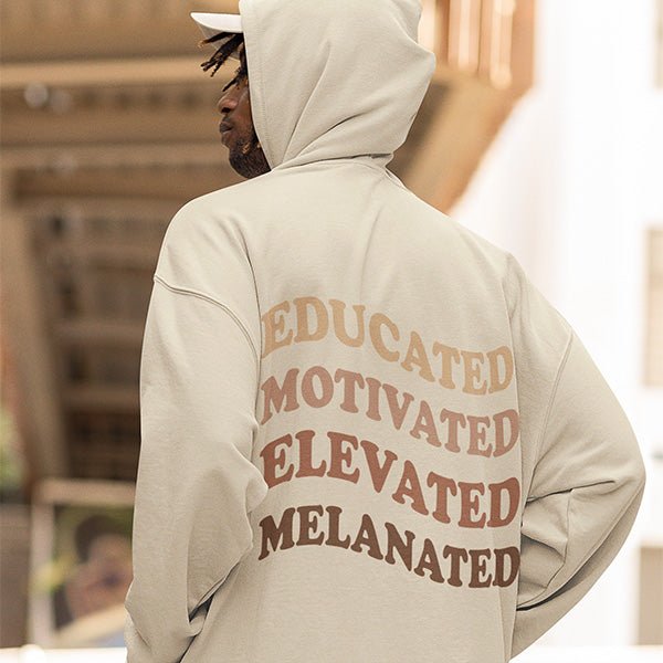 Educated Motivated Elevated Melanated Shirts and Hoodies for Black History Month - Gifts Are Blue