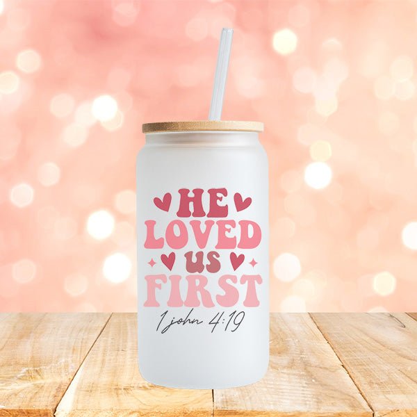 1 John 4:19 He Loved Us First Valentines Day Iced Coffee Glass Tumbler - Gifts Are Blue
