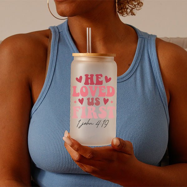 1 John 4:19 He Loved Us First Valentines Day Iced Coffee Glass Tumbler - Gifts Are Blue