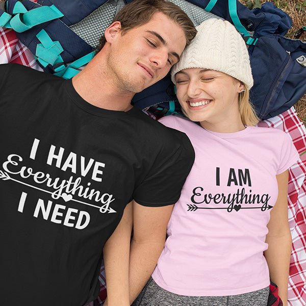 Romantic Matching Couple I have Everything I need/ I am Everything Shirt for Honeymoon - Gifts Are Blue