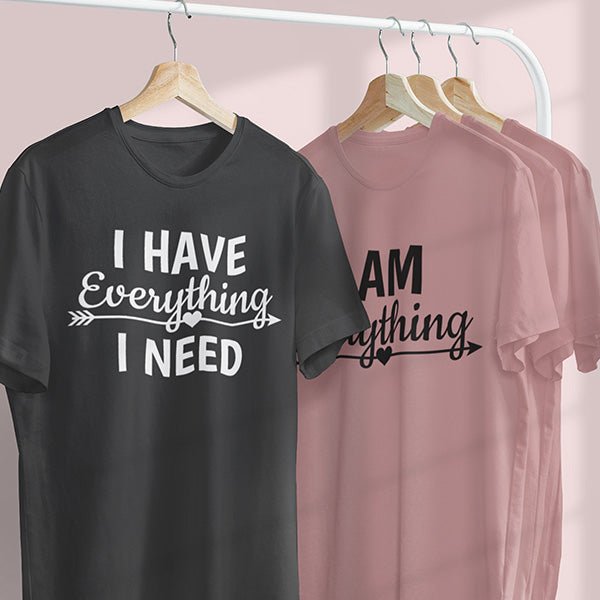 Romantic Matching Couple I have Everything I need/ I am Everything Shirt for Honeymoon - Gifts Are Blue