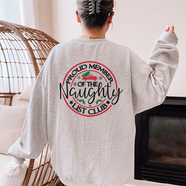 Funny Proud Member of the Naughty List Club Christmas Sweatshirt for the Holidays
