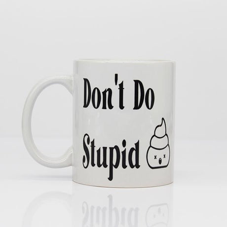 Dont Do Stupid Coffee Mug Novelty Coffee Mugs Mug, College Novelty Mugs, Gifts for High School Students, New Grad Mugs, Daily Motivation - Stupid Dont Do Main