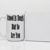 School Is Tough But So Are You, College Student Mugs, Gifts for High School Students, New Grad Gifts, Daily Motivation, Motivational Mugs - Package