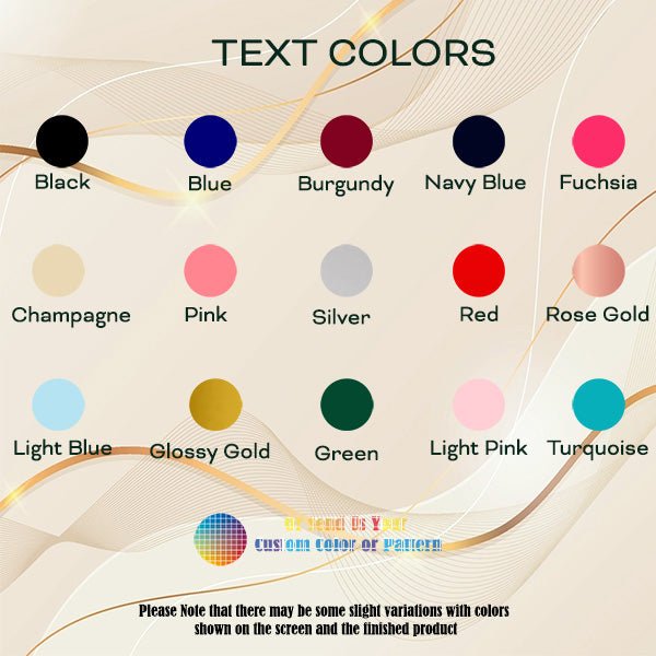 Choose from 15 colors for your print design on your personalized tumbler or send us a custom color to match your event theme.