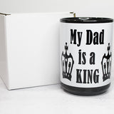 Fathers Day Novelty Coffee Mug My Dad Is King Happy Fathers, King Coffe Cup Fathers Day Mugs - Packaging