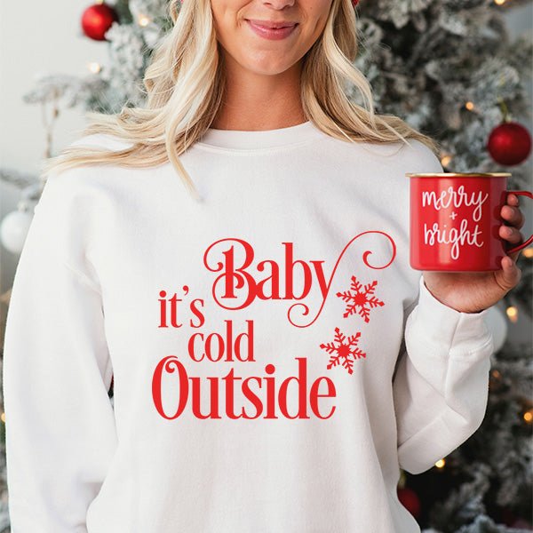 Holiday cheer baby its cold outside Christmas Sweatshirt for women of all ages. all SKUs