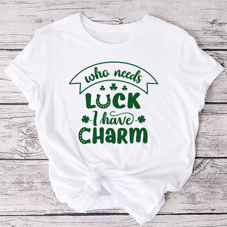Who needs luck I have Charm Shirt for kids and adults.  Funny St Patricks Day Shirts for the entire family.  Choose from a variety of styles, sizes and colors.