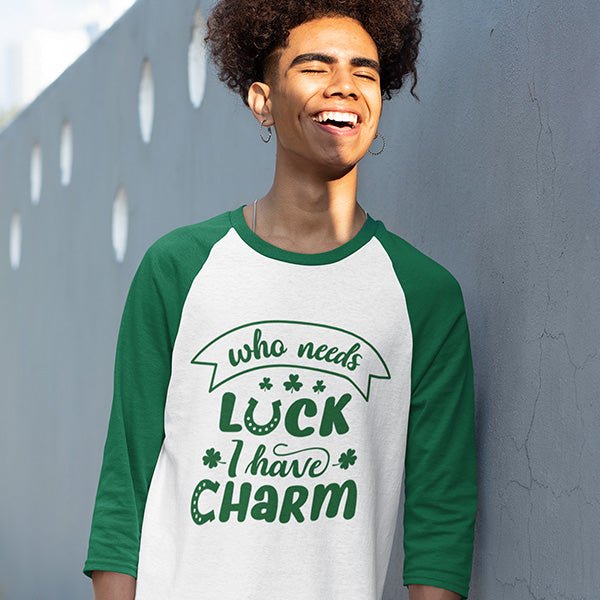 St Patricks Day Raglan Tee with the words Who Needs Luck I have Charm. Also available as a tshirt, hoodie, sweatshirt and long sleeve tee.