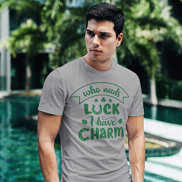 Funny St Pattys Day Shirt in Irish Green with White print. The design states Who Needs Luck I have Charm. A great Clover Shirt for St. Patrick’s Day.