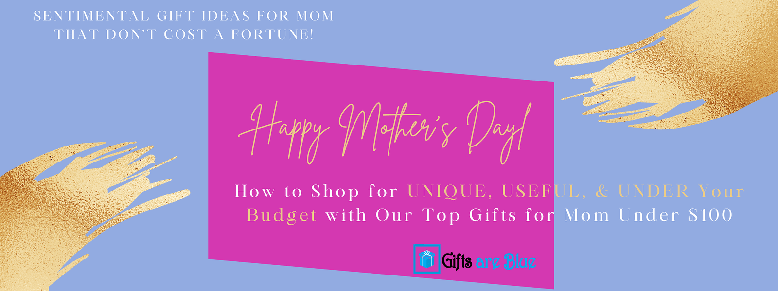 Mother's Day Gift Ideas that Don’t Cost a Fortune - Gifts Are Blue