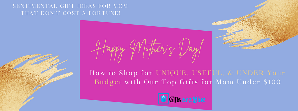 Mother's Day Gift Ideas that Don’t Cost a Fortune