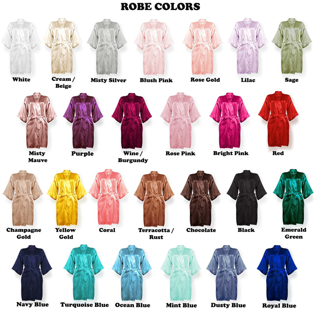Personalized Solid Satin Robes, Text Color and Robe Colors. royal blue Robe, White Robe, Tiffany Blue Robe, Turquoise Blue Robe, Mint Robe, Dusty Blue Robe, Rose Pink Robe, Navy Blue Robe, Champagne Robe, Emerald Green Robe, Rose Gold Robe, Burgundy Robe. all SKUs 