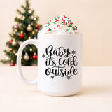 Baby It's Cold Outside Christmas Mug - Gifts Are Blue