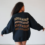 Educated Motivated Elevated Melanated Shirts - Black Excellence Shirts - Black History Month Shirts, Sweatshirts & Hoodies - Shirts for Juneteenth - Sizes S-5XL