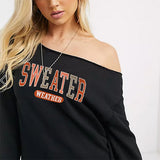 Sweater Weather Off The Shoulder Sweatshirt with raw edge neckline in sizes small to womens plus 5XL. all SKUs