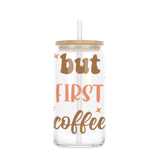 But First Coffee Cup - 16oz Glass Can for Iced Coffee, Smoothies, Sodas, Etc - Great Gift for Mom on Mothers Day, Birthdays & Christmas from BluChi
