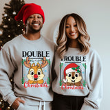 Cute and Humourous Matching Double Trouble Christmas Sweatshirt for All Ages