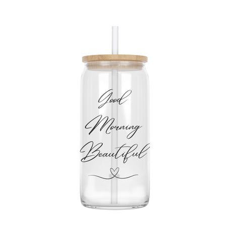Clear Iced Coffee Glass Cup with the words Good Morning Beautiful!