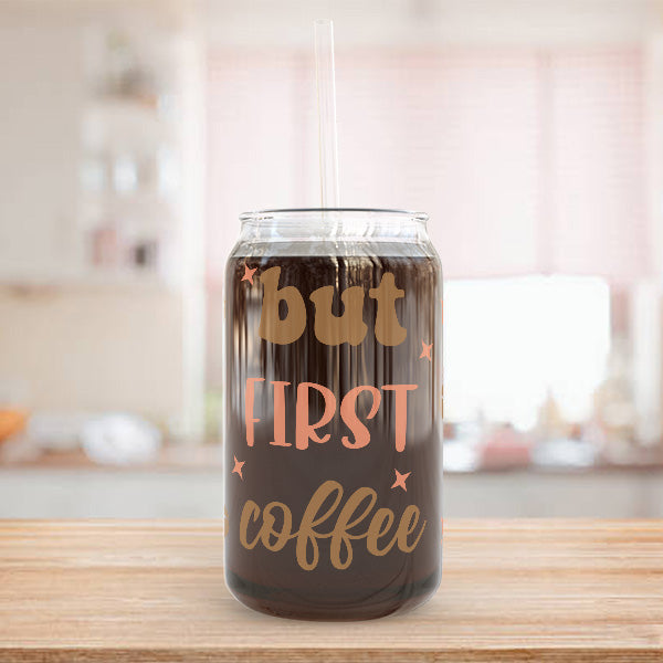 Iced coffee cup with the text but first coffee.  A great gift for Moms on Mother's Day, teachers during Teacher Appreciation Week, college students and more.
