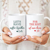 Personalized couples mugs gift set. Let’s Have Coffee Together for the Rest of Our Lives mug set.