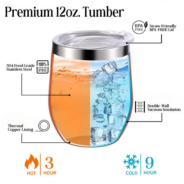 Our premium wine tumblers features double wall insulation and 304 food grade stainless steel.  It will hold drinks hot for up to 3 hours and cold for 9 hours.