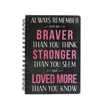 Braver Stronger Hardcover Spiral Journal - Inspirational Journal - 8.5x6in
