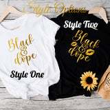 Black and Dope Sweatshirt with cute gold glitter writing.  The perfect self love shirt and too promote Black Girl Magic.