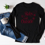 Baby its cold outside long sleeve tee in black with red print. all SKUs
