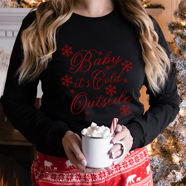 Black long sleeve tshirt with Baby Its Cold Outside print.  Pair with holiday pajama pants or jeans for a nice holiday cheer look. all SKUs