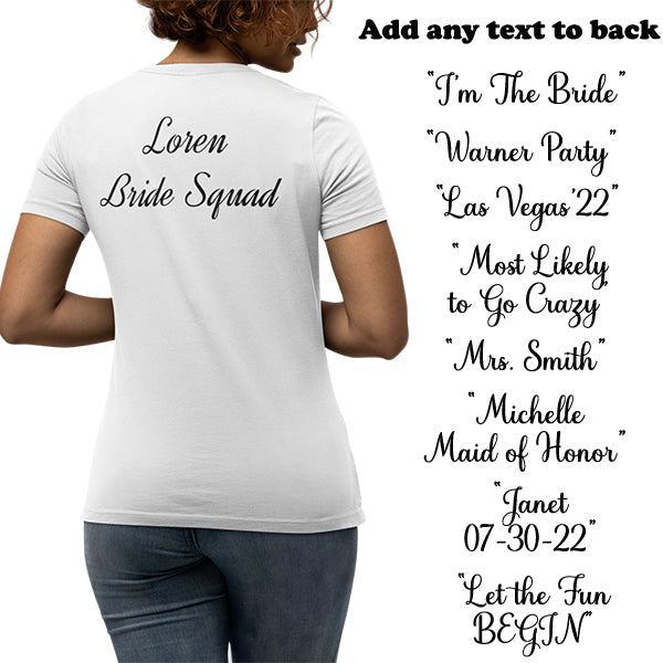 Bachelorette Party Bride And Bridesmaids Matching T Shirts, Bridesmaid Shirts - Text Options; all SKUS