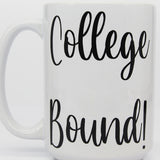 College Bound Mug, College Student Mugs, Gifts for High School Students, New Grad Mugs, Daily Motivation - Cursive College Bound Closeup