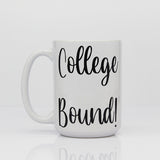 College Bound Mug, College Student Mugs, Gifts for High School Students, New Grad Mugs, Daily Motivation - Cursive College Bound Main