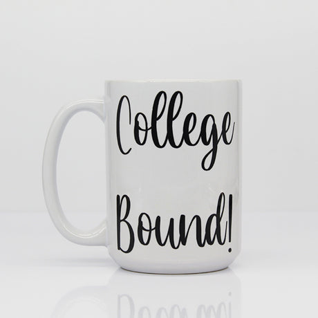 College Bound Mug, College Student Mugs, Gifts for High School Students, New Grad Mugs, Daily Motivation - Cursive College Bound Main