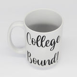 College Bound Mug, College Student Mugs, Gifts for High School Students, New Grad Mugs, Daily Motivation - Cursive College Bound Top View