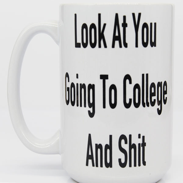 New Grad Mugs, College Student Mugs, Look At You Going To College Funny Mugs, Novelty Mugs - Closeup