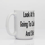 New Grad Mugs, College Student Mugs, Look At You Going To College Novelty Gift Mugs - Side View