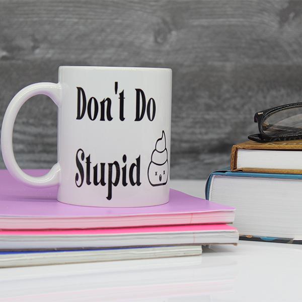 Dont Do Stupid Coffee Mug, Dont Novelty Mugs, Gifts for High School Noveltys, New Grad Mugs, Daily Motivation - Stupid Dont Do Lifestyle 2