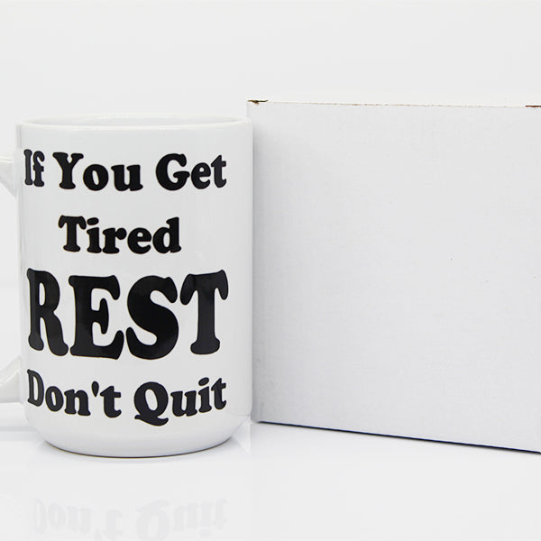 College Student Mugs, High School Student Mugs, If You Get Tired, REST, Don't Quit Motivational Mugs - Package