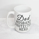 Dad Husband Protector Hero Best Gift For Dad, Gift for Grandpa, Fathers Day Coffee Mugs, Coffee Cup - Topview