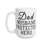 Dad Husband Protector Hero Best Gift For Dad Grandpa Gra, College For Grandpa, Gifts for High School Students, New Grad Grandpa, Daily Motivation - Mug Dad Husband Main