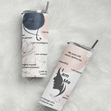 Custom tumbler for women with the statement, I am Me.