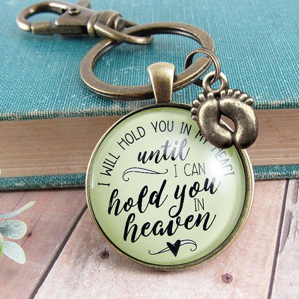 I will hold you in my heart until I can hold you in heaven - Miscarriage Keychain Gift for mom or dad