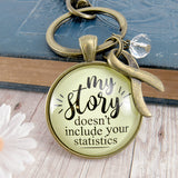 gutsy-goodness-my-story-doesnt-include-your-statistics-alt1, Motivational Keychains, Gifts For Cancer Free Patients, Inspirational Gifts